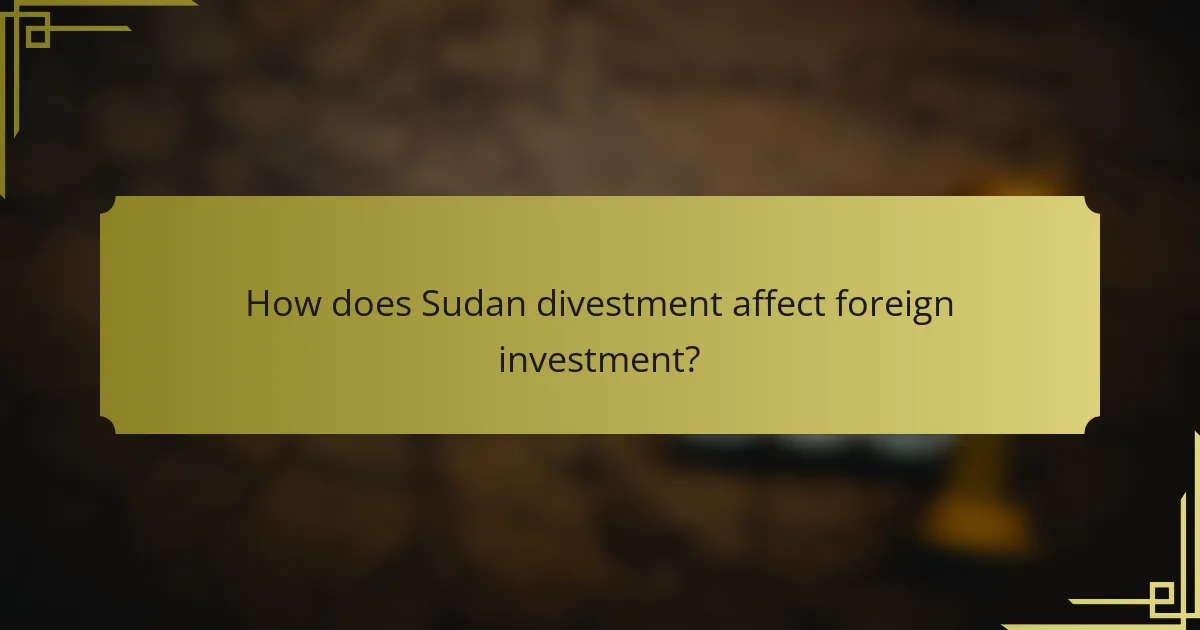 How does Sudan divestment affect foreign investment?