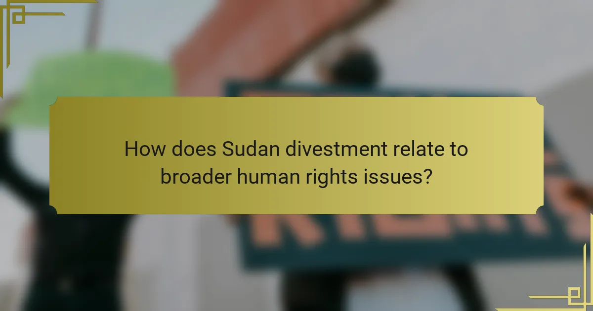 How does Sudan divestment relate to broader human rights issues?
