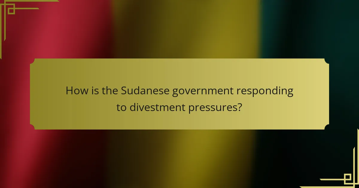 How is the Sudanese government responding to divestment pressures?