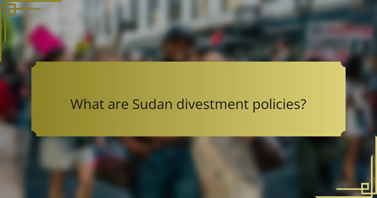 What are Sudan divestment policies?