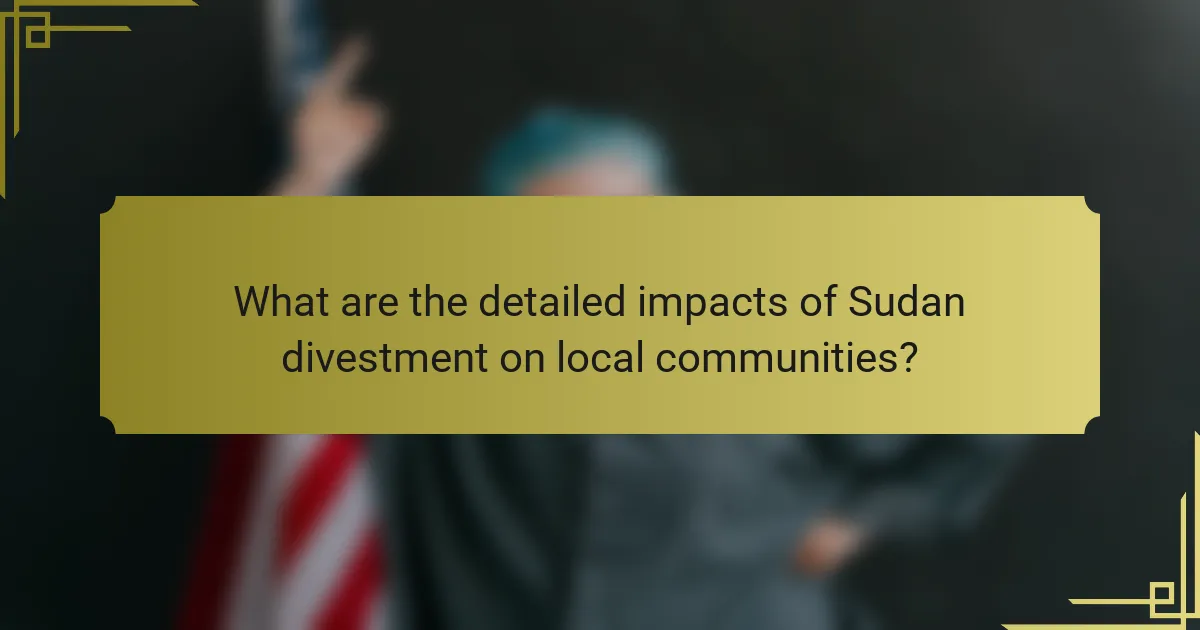 What are the detailed impacts of Sudan divestment on local communities?