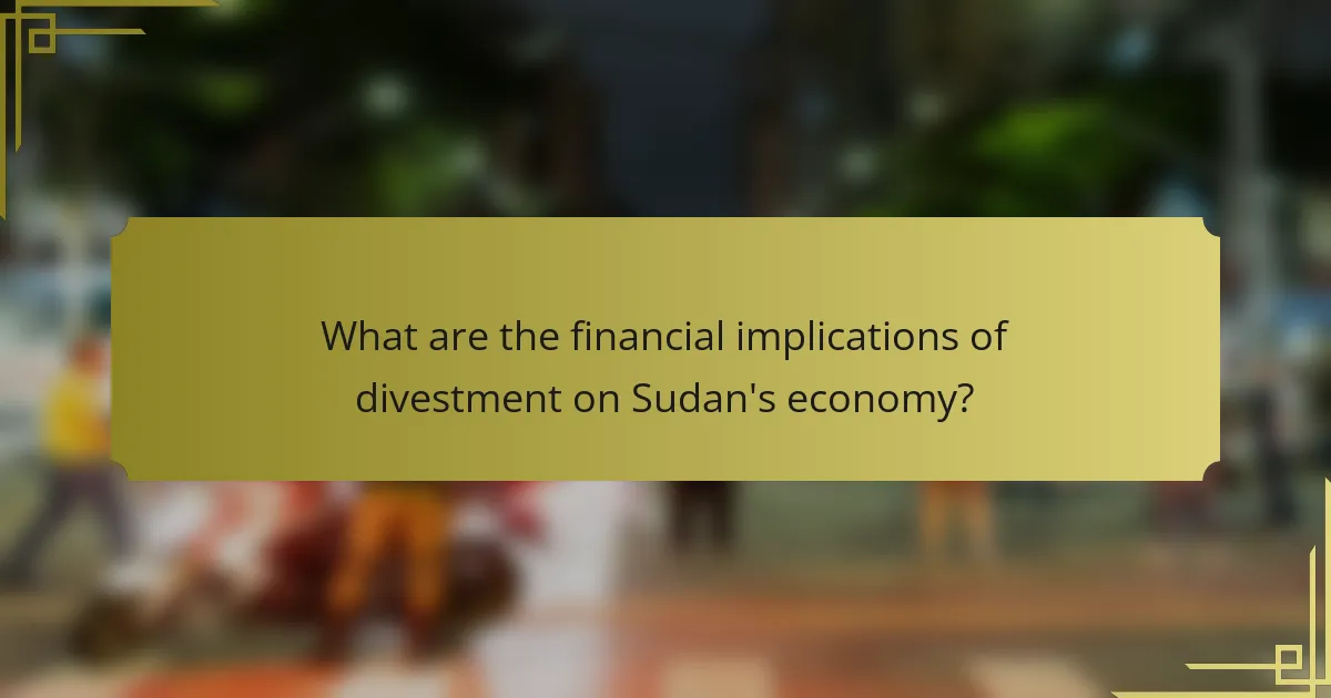 What are the financial implications of divestment on Sudan's economy?
