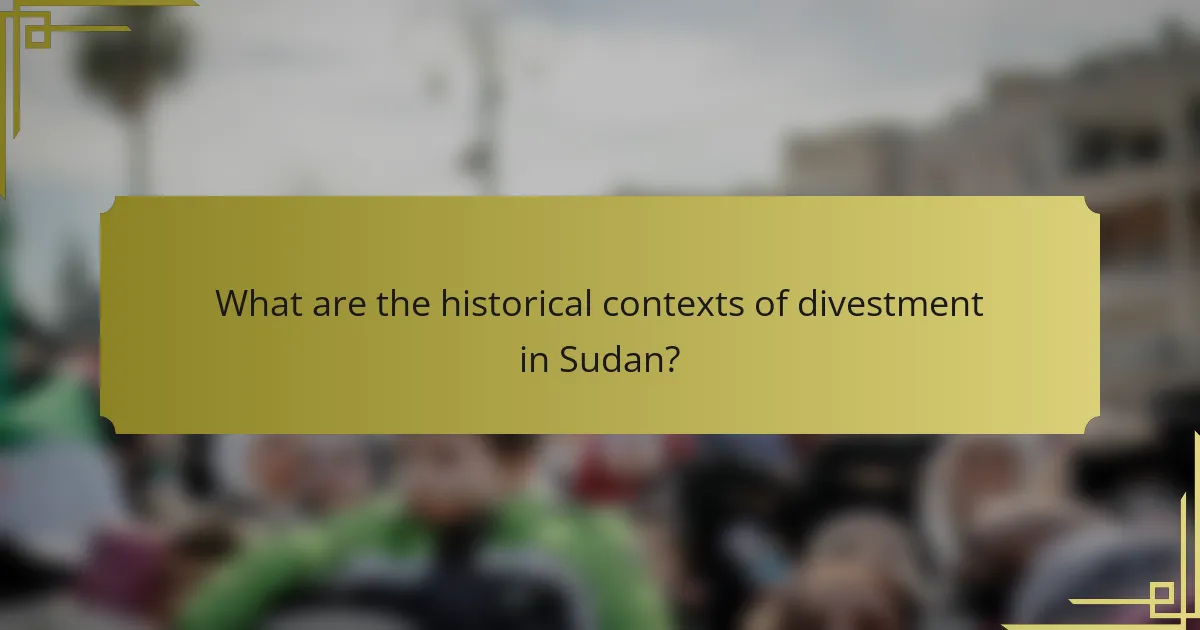 What are the historical contexts of divestment in Sudan?