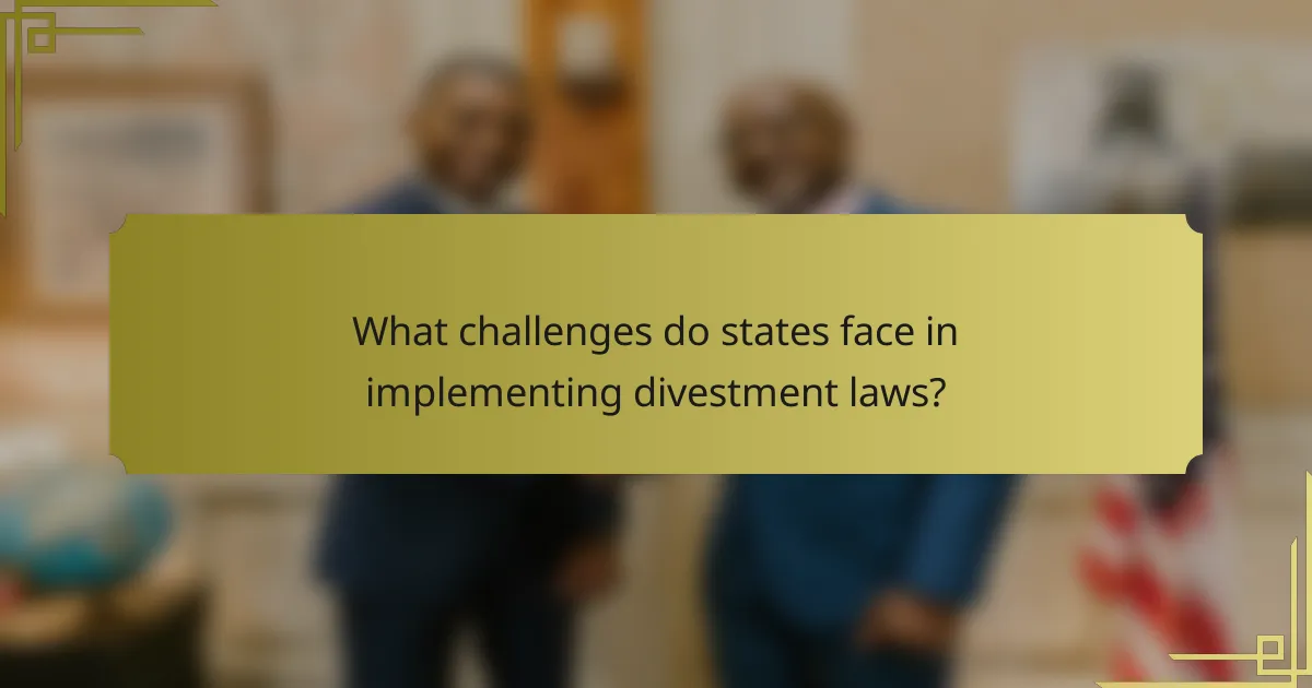 What challenges do states face in implementing divestment laws?