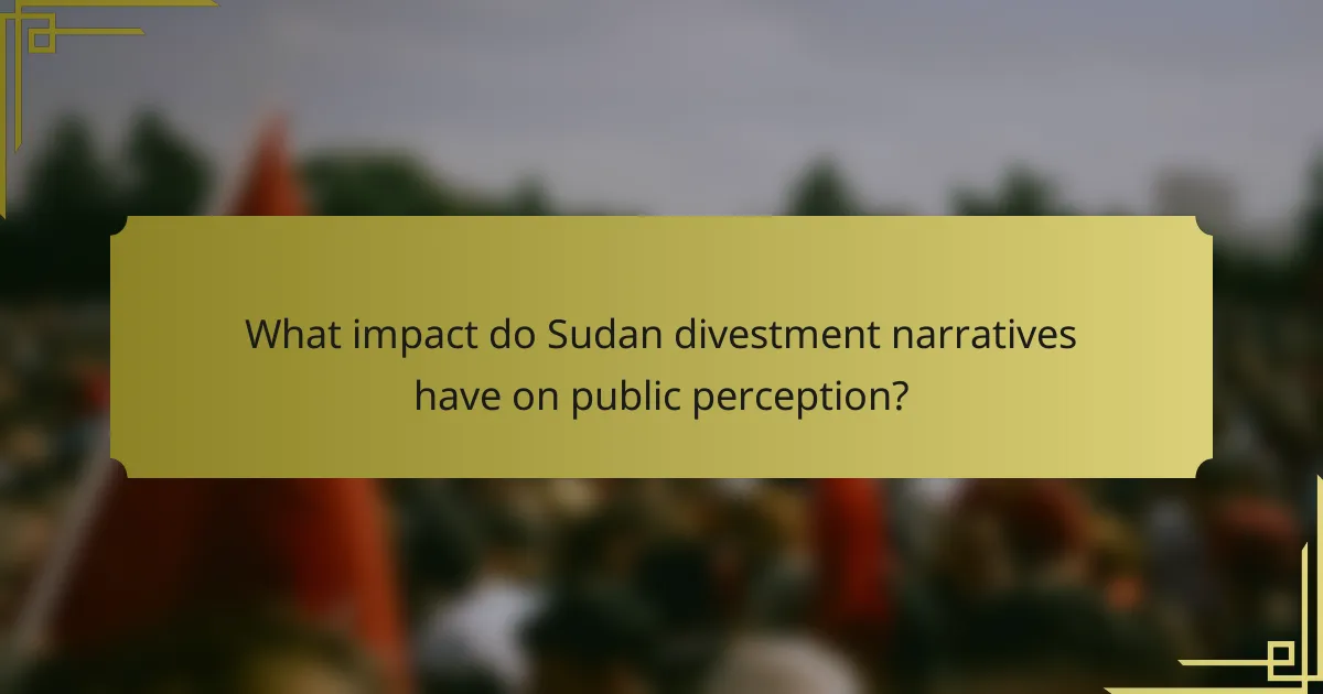 What impact do Sudan divestment narratives have on public perception?