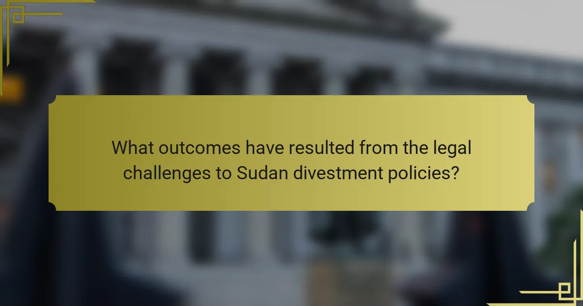 What outcomes have resulted from the legal challenges to Sudan divestment policies?